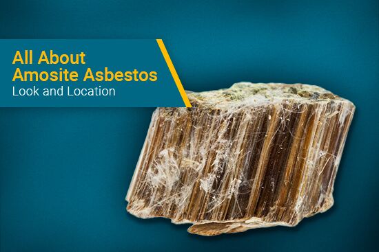 All About Amosite Asbestos Look and Location