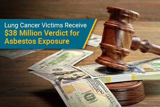 Lung Cancer Victims Receive $38 Million Verdict for Asbestos Exposure