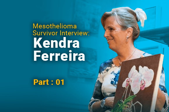 Mesothelioma Survivor Interview: Kendra Ferreira Part: 01