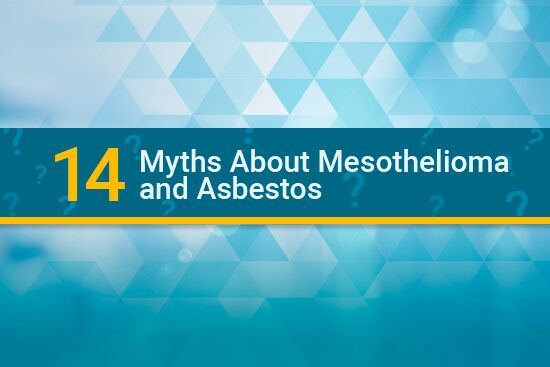 14 Myths About Mesothelioma and Asbestos