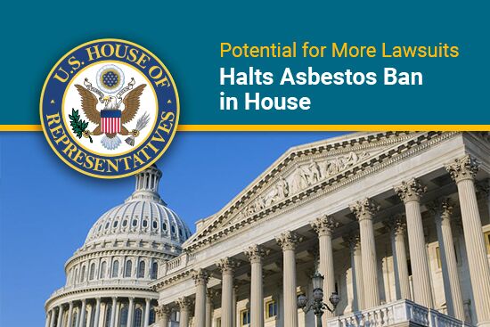 Potential for More Lawsuits Halts Asbestos Ban in House
