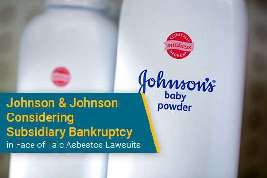 Johnson & Johnson Considering Bankruptcy Over Talc Asbestos Lawsuits