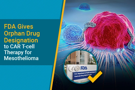 CAR T-cell therapy fda orphan drug for mesothelioma