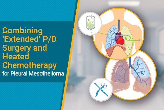 combining extended P/D surgery and heated chemotherapy for pleural mesothelioma