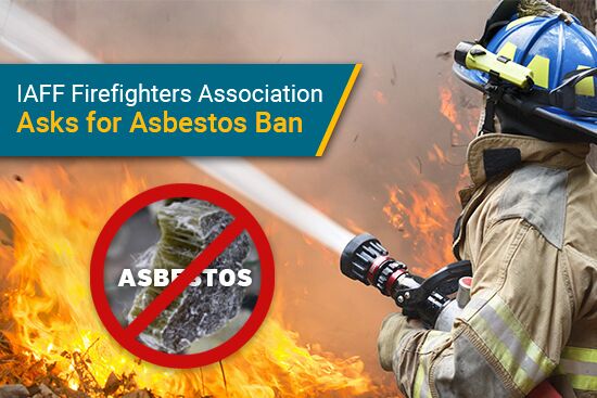 IAFF Firefighters Association Asks for Asbestos Ban